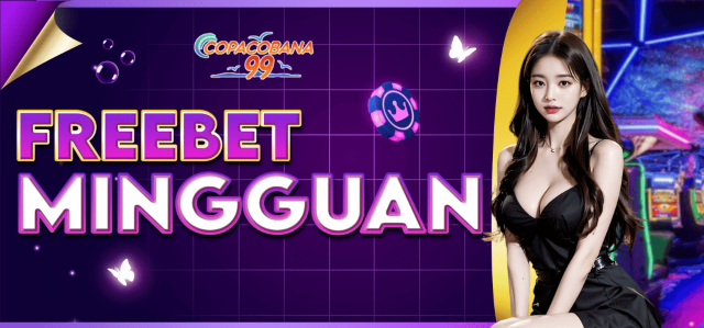 EVENT FREEBET MINGGUAN COPACOBANA99